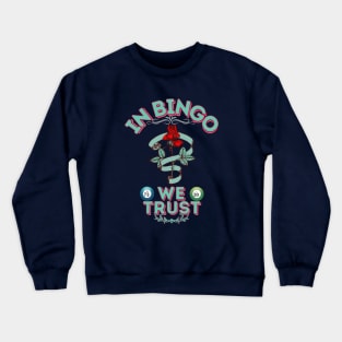 Bingo - In Bingo We Trust/ Rose Crewneck Sweatshirt